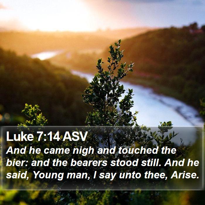 Luke 7:14 ASV Bible Study