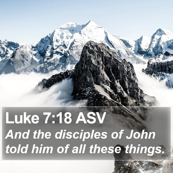 Luke 7:18 ASV Bible Study