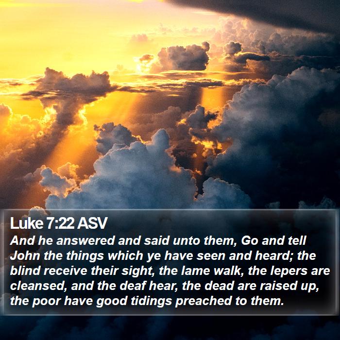 Luke 7:22 ASV Bible Study