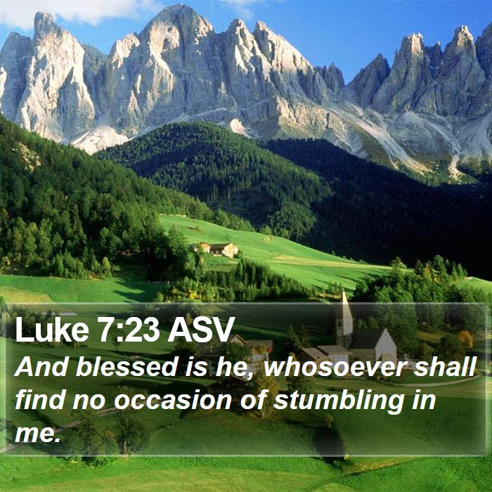 Luke 7:23 ASV Bible Study