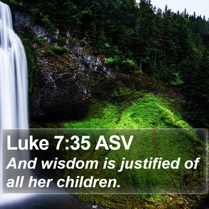 Luke 7:35 ASV Bible Study