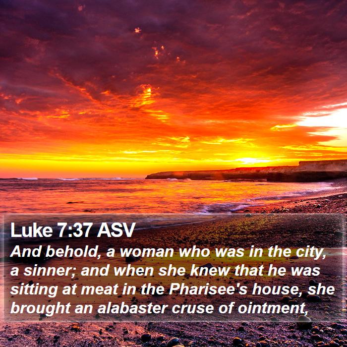 Luke 7:37 ASV Bible Study