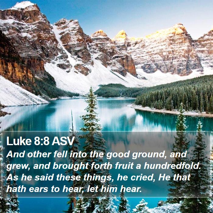 Luke 8:8 ASV Bible Study