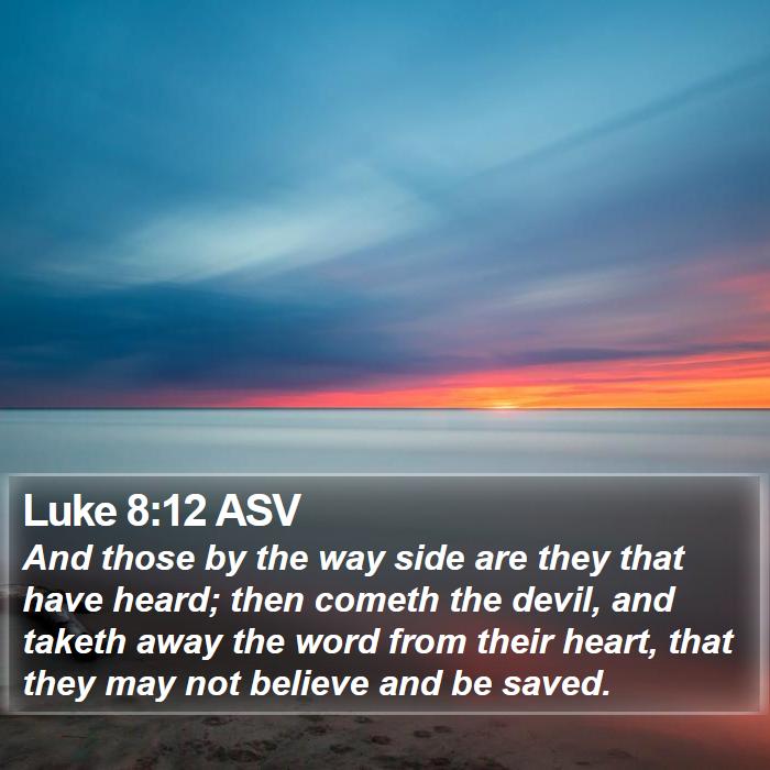 Luke 8:12 ASV Bible Study