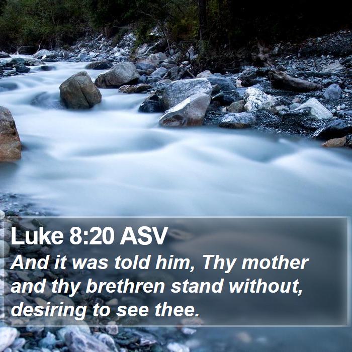 Luke 8:20 ASV Bible Study