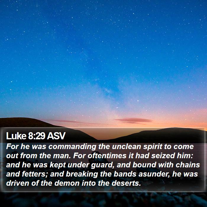 Luke 8:29 ASV Bible Study