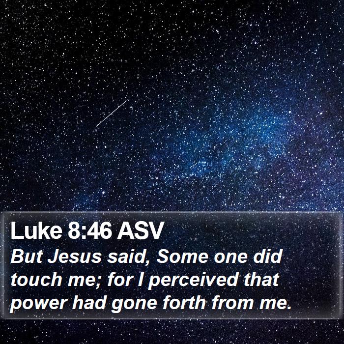 Luke 8:46 ASV Bible Study