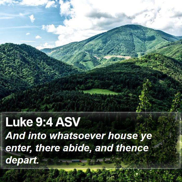 Luke 9:4 ASV Bible Study