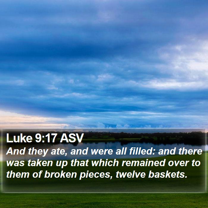 Luke 9:17 ASV Bible Study