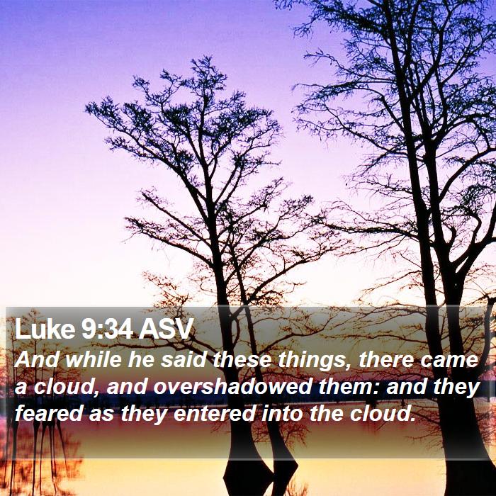 Luke 9:34 ASV Bible Study