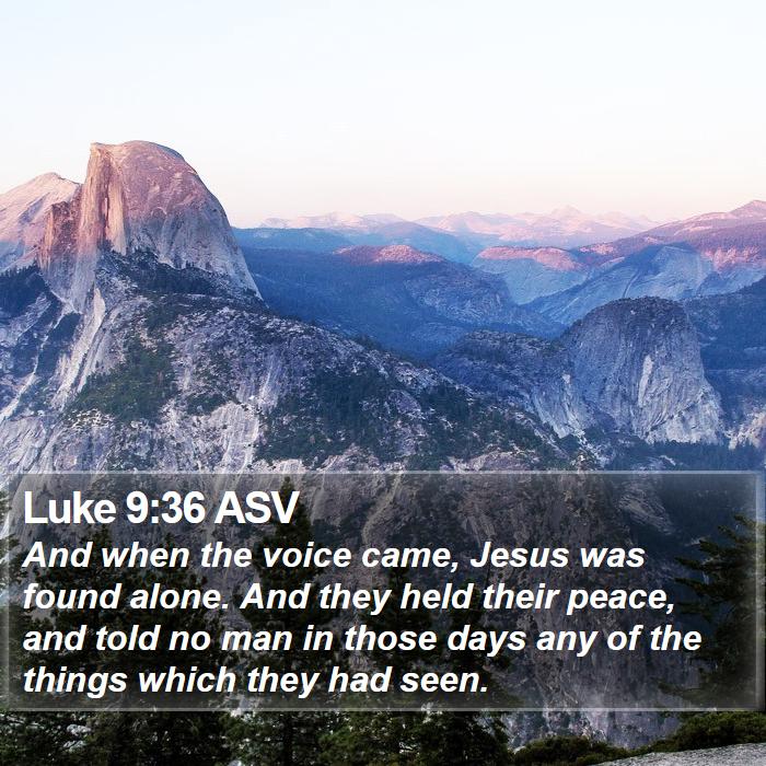 Luke 9:36 ASV Bible Study