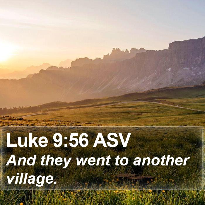 Luke 9:56 ASV Bible Study