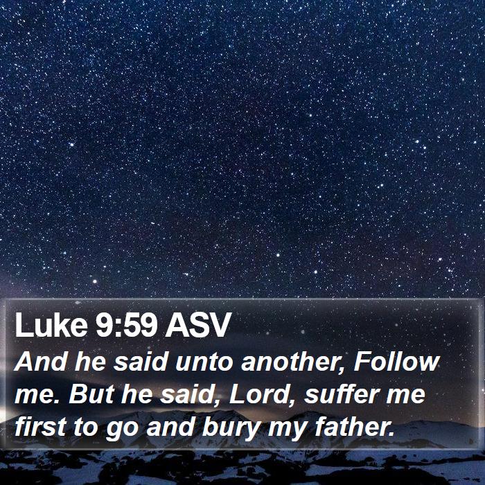 Luke 9:59 ASV Bible Study