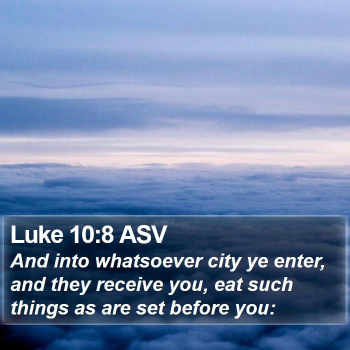 Luke 10:8 ASV Bible Study