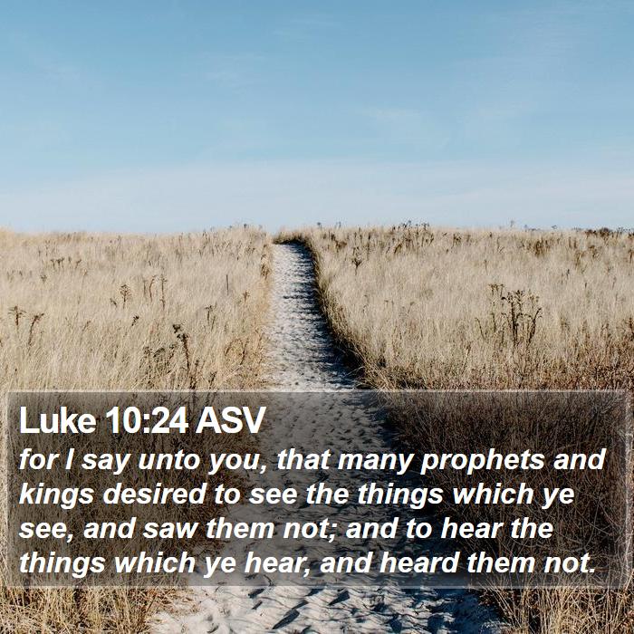 Luke 10:24 ASV Bible Study