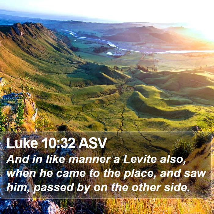 Luke 10:32 ASV Bible Study