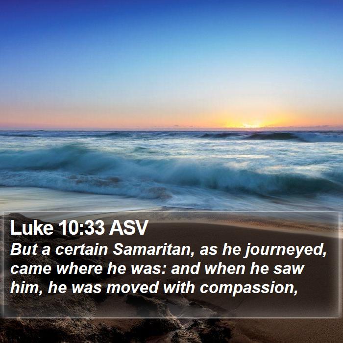 Luke 10:33 ASV Bible Study