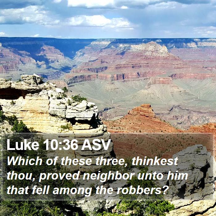 Luke 10:36 ASV Bible Study