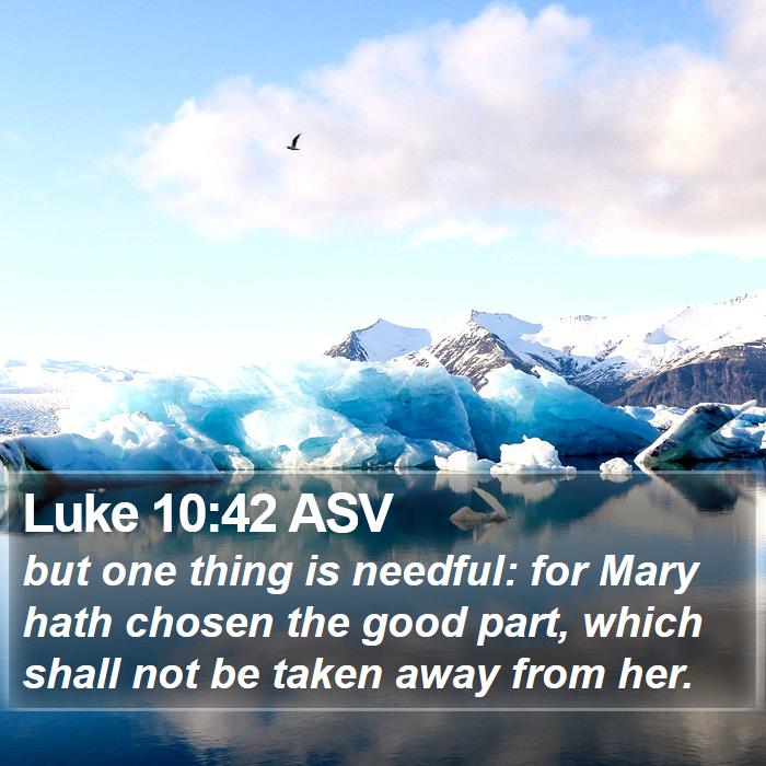 Luke 10:42 ASV Bible Study