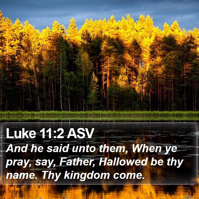 Luke 11:2 ASV Bible Study