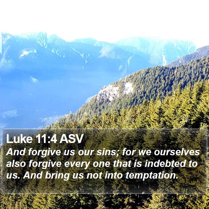 Luke 11:4 ASV Bible Study