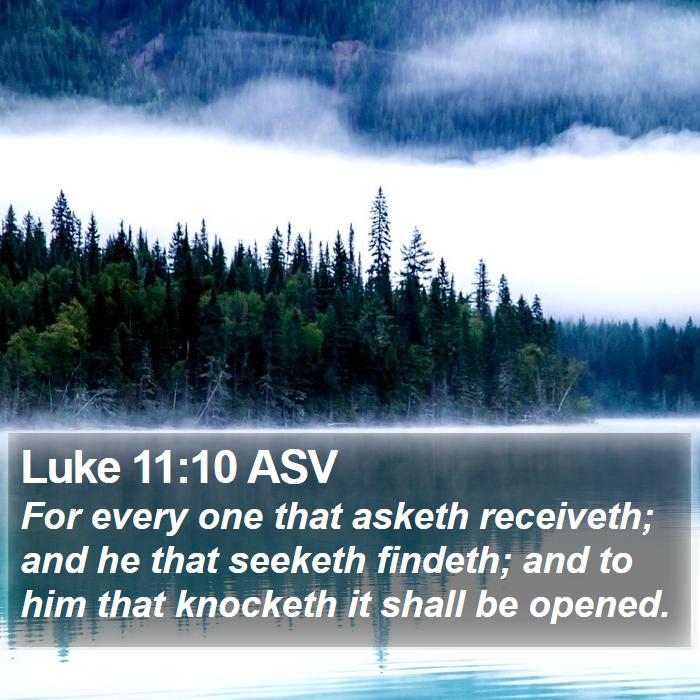 Luke 11:10 ASV Bible Study