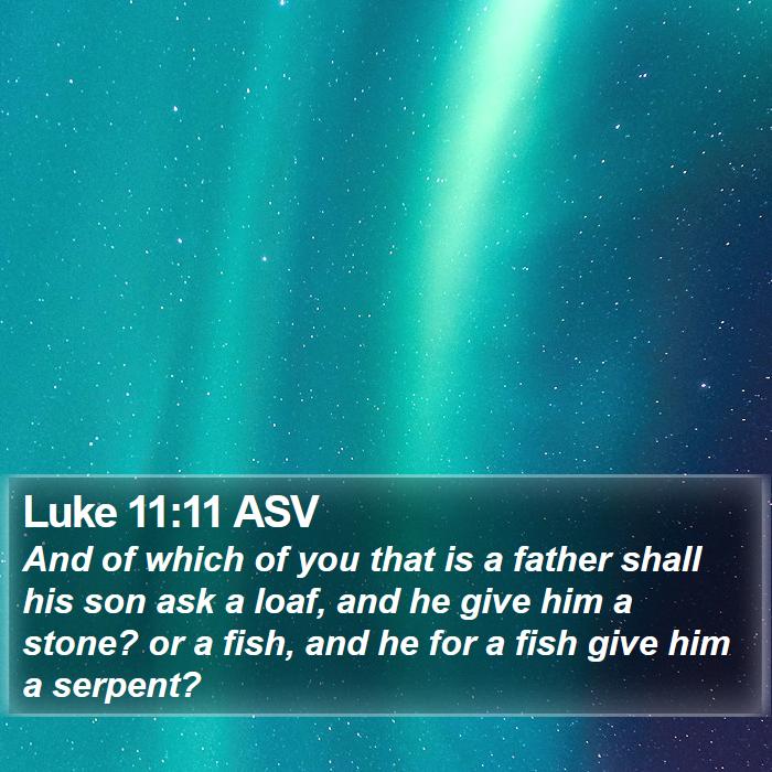 Luke 11:11 ASV Bible Study