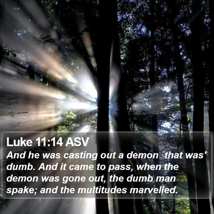 Luke 11:14 ASV Bible Study