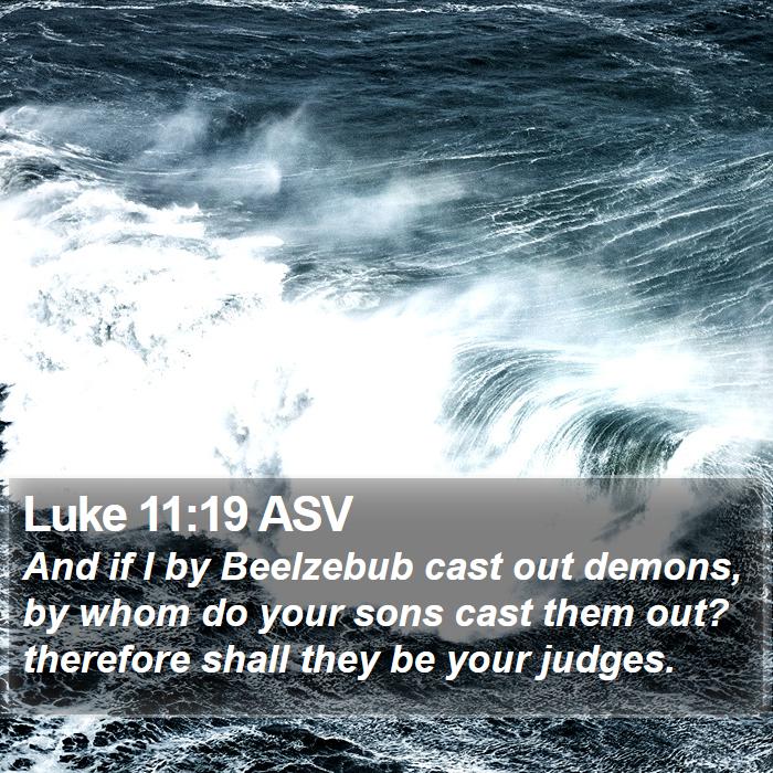 Luke 11:19 ASV Bible Study