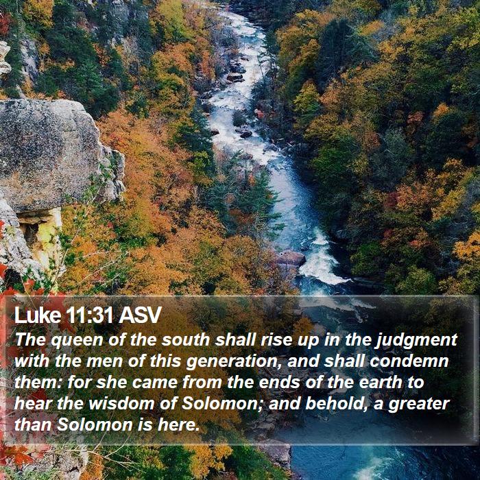 Luke 11:31 ASV Bible Study