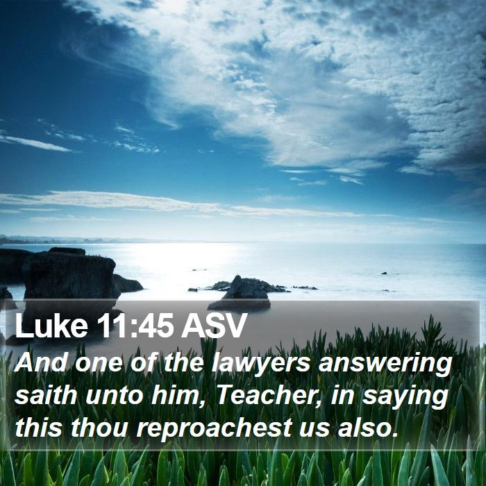 Luke 11:45 ASV Bible Study