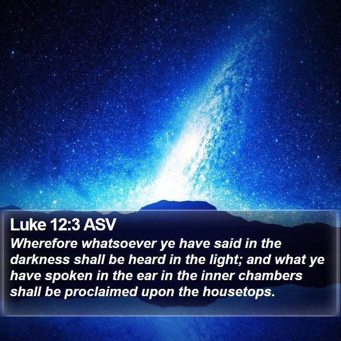 Luke 12:3 ASV Bible Study