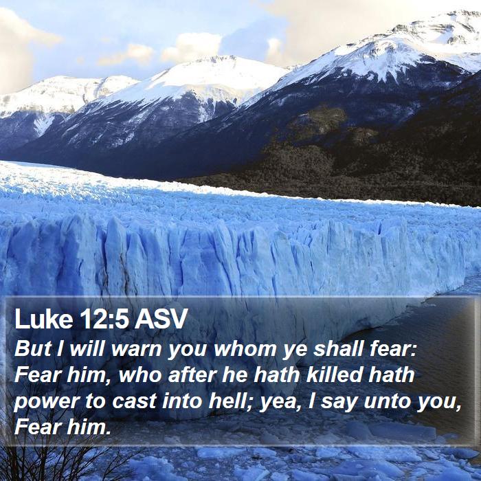 Luke 12:5 ASV Bible Study