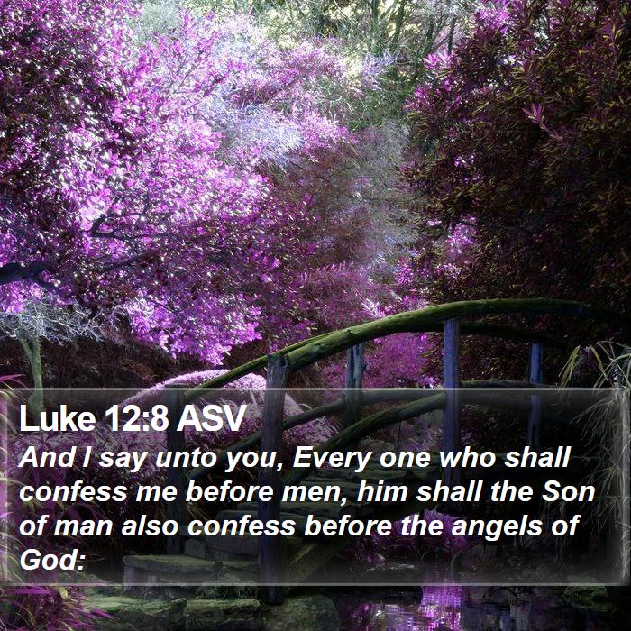 Luke 12:8 ASV Bible Study