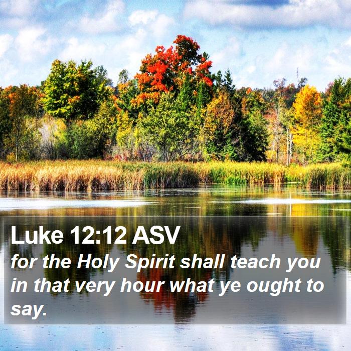 Luke 12:12 ASV Bible Study