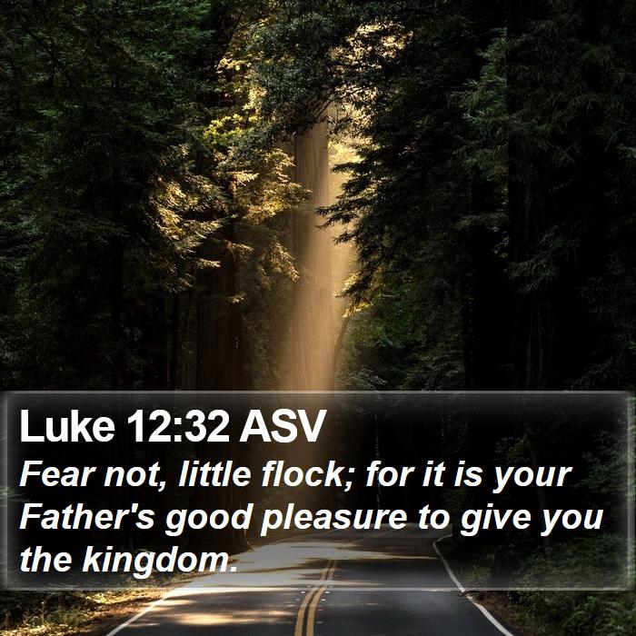 Luke 12:32 ASV Bible Study