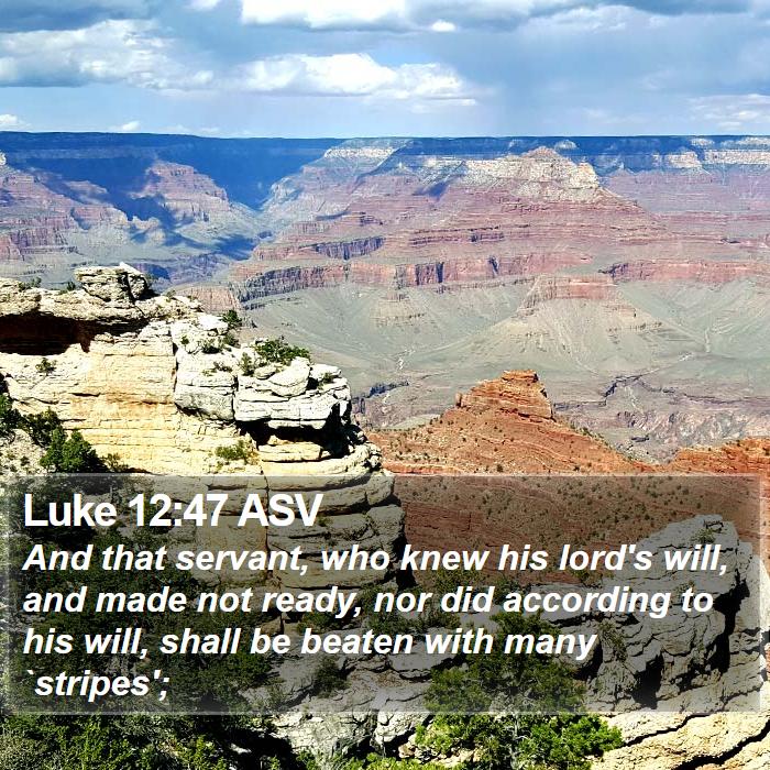 Luke 12:47 ASV Bible Study