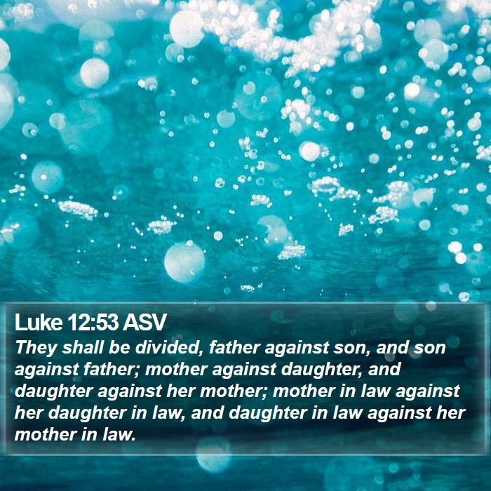 Luke 12:53 ASV Bible Study