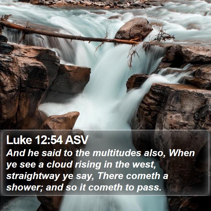 Luke 12:54 ASV Bible Study