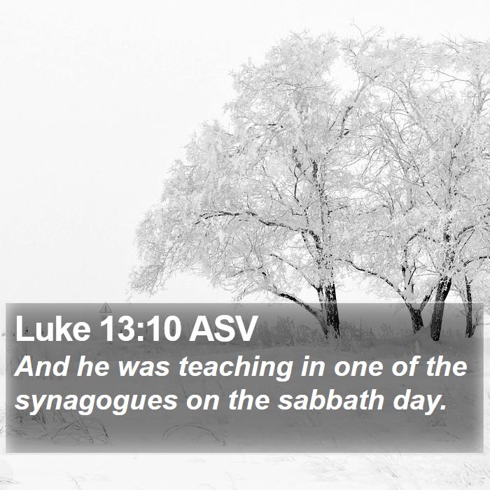 Luke 13:10 ASV Bible Study