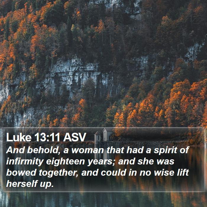 Luke 13:11 ASV Bible Study