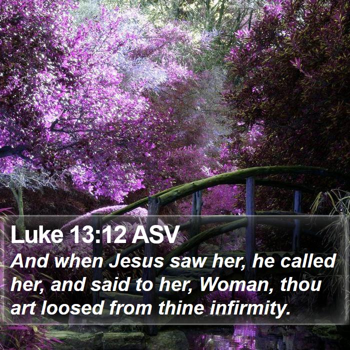 Luke 13:12 ASV Bible Study