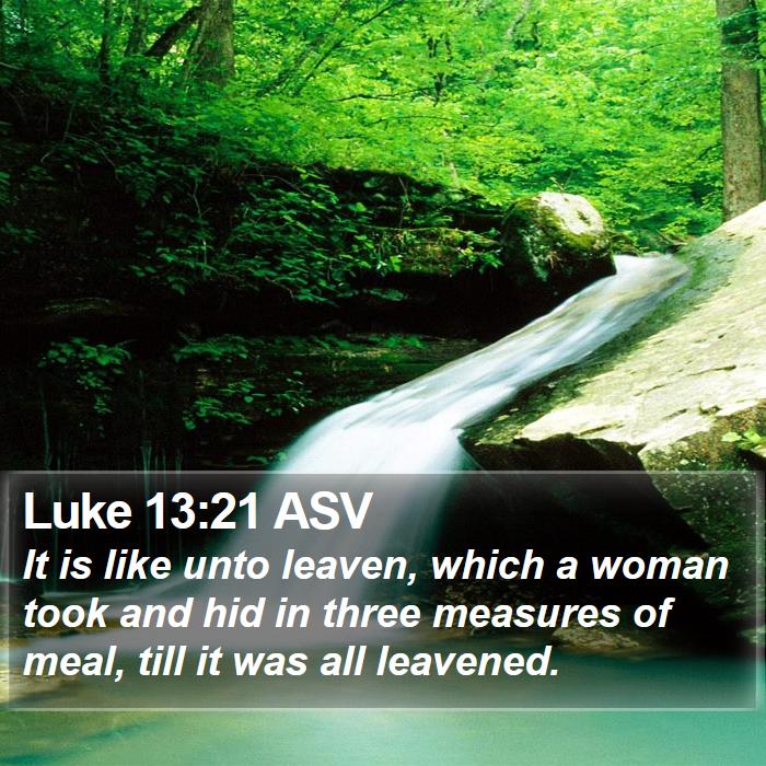 Luke 13:21 ASV Bible Study