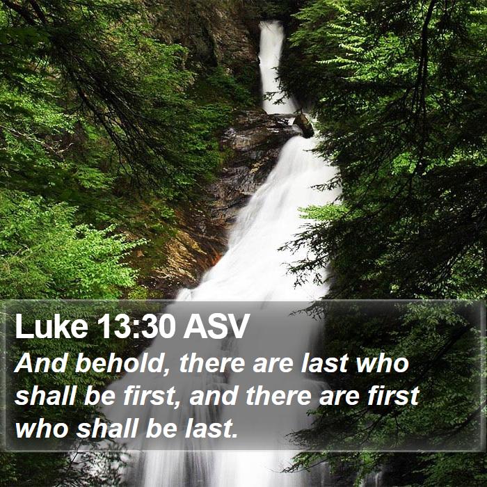 Luke 13:30 ASV Bible Study