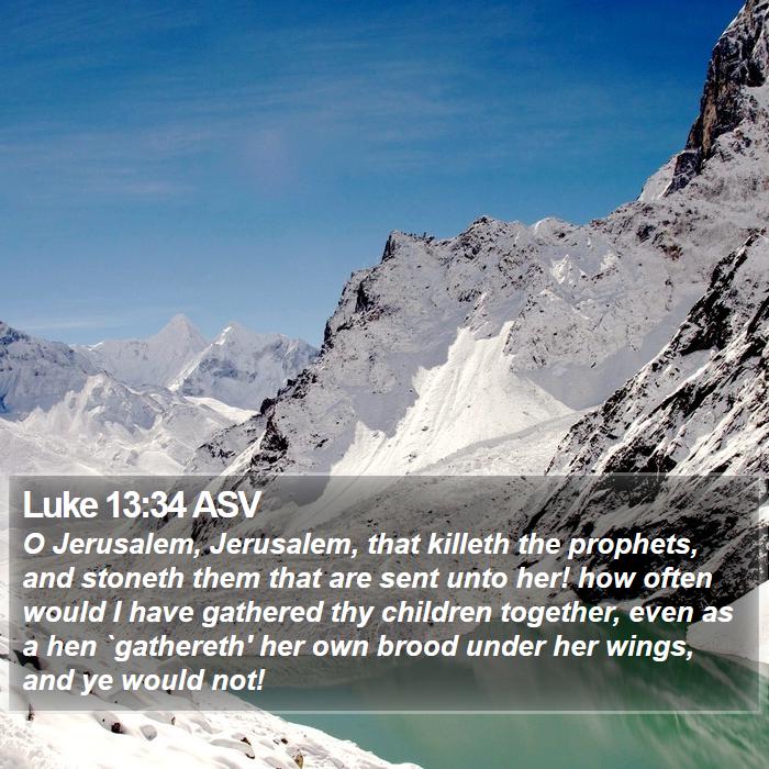 Luke 13:34 ASV Bible Study