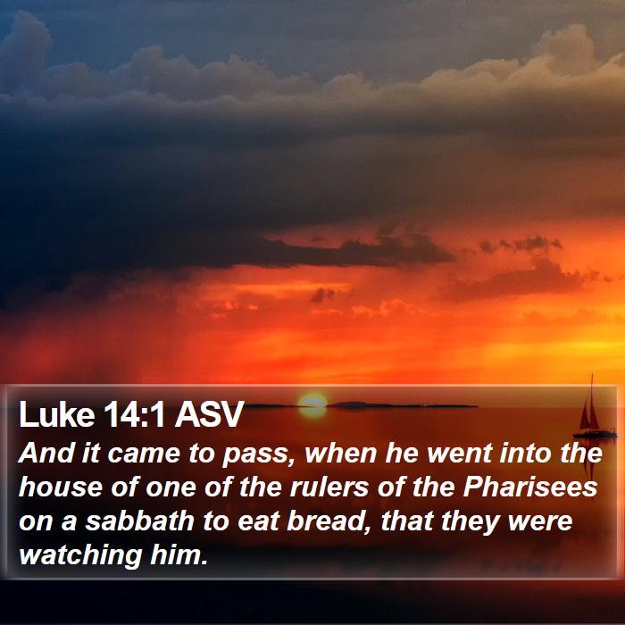 Luke 14:1 ASV Bible Study