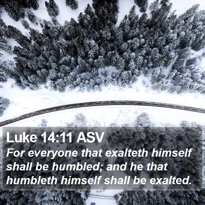 Luke 14:11 ASV Bible Study