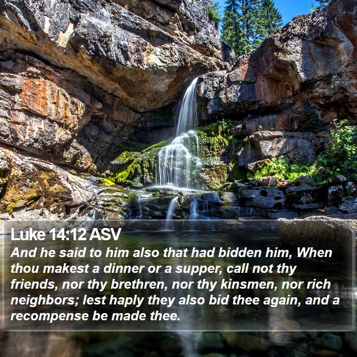 Luke 14:12 ASV Bible Study