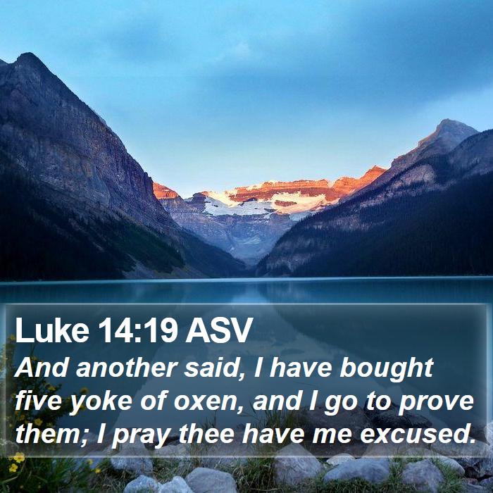 Luke 14:19 ASV Bible Study