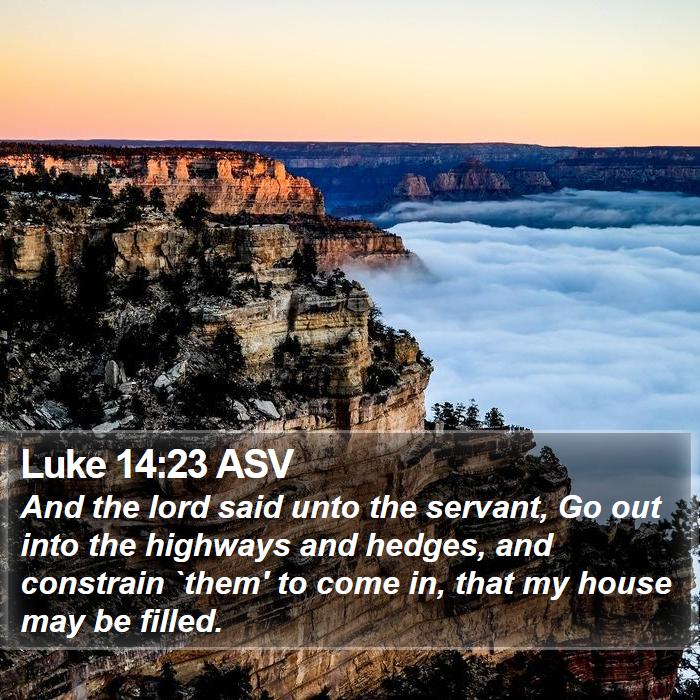 Luke 14:23 ASV Bible Study